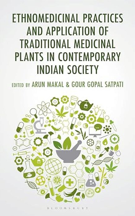 Ethnomedicinal Practices And Application Of Traditional Medicinal Plants In Contemporary Indian Society-..