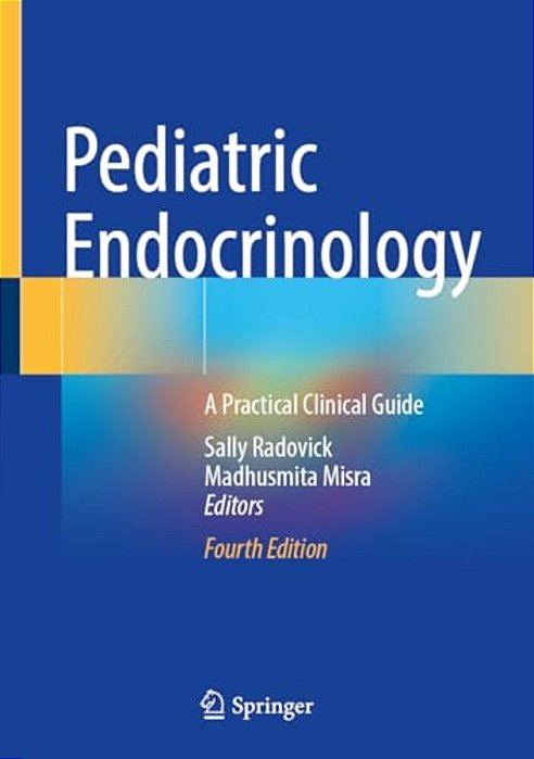 Pediatric Endocrinology: A Practical Clinical Guide-..