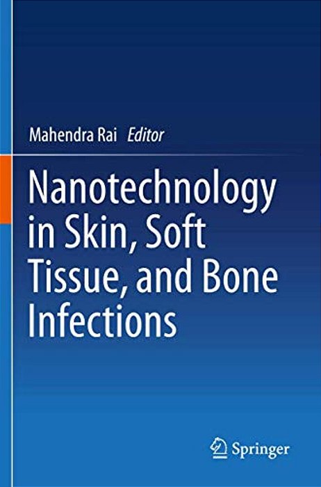 Nanotechnology In Skin, Soft Tissue, And Bone Infections-..