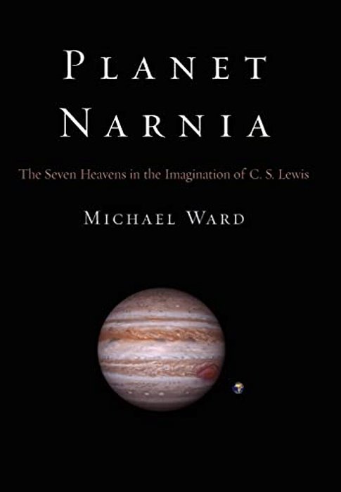 Planet Narnia: The Seven Heavens In The Imagination Of C. S. Lewis-..