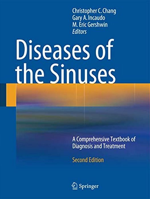 Diseases Of The Sinuses: A Comprehensive Textbook Of Diagnosis And Treatment-..