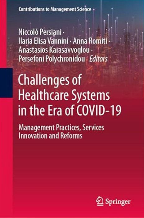 Challenges Of Healthcare Systems In The Era Of Covid-19: Management Practices, Services Innovation And Reforms-..