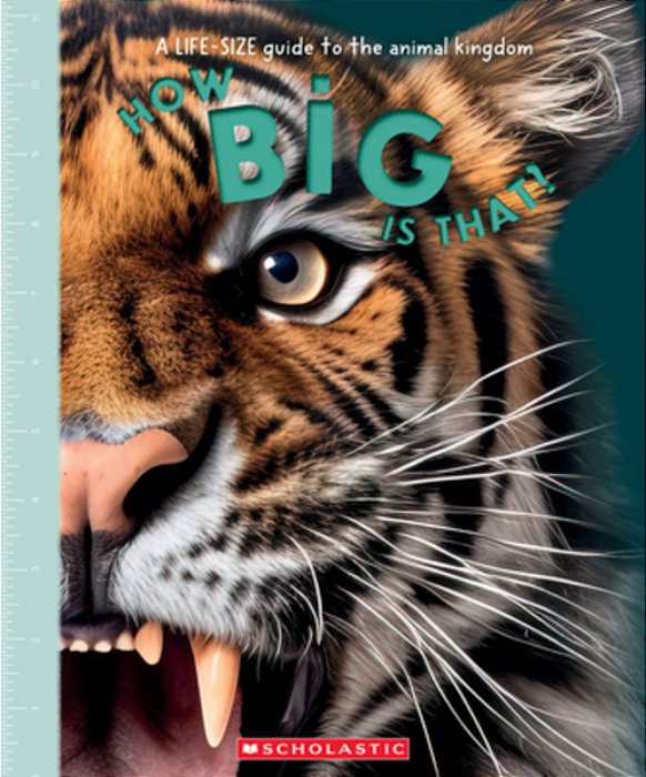 How Big Is That? A Life-Size Guide To The Animal Kingdom-..