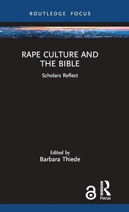 Rape Culture And The Bible: Scholars Reflect-..