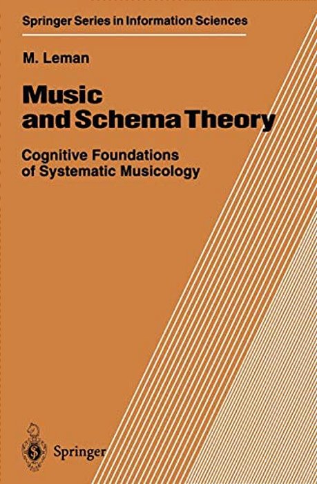 Music And Schema Theory: Cognitive Foundations Of Systematic Musicology-..
