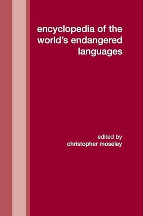 Encyclopedia Of The World's Endangered Languages-..