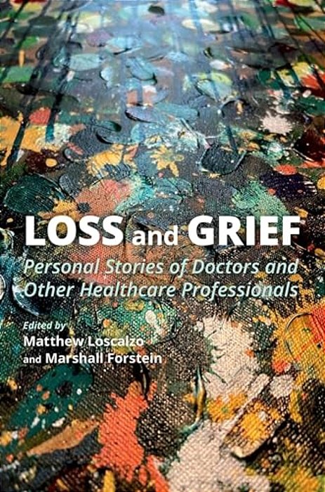 Loss And Grief: Personal Stories Of Doctors And Other Healthcare Professionals-..