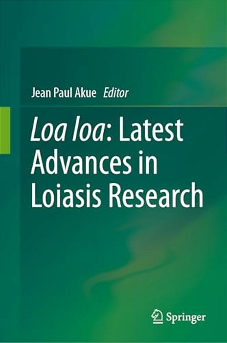 Loa Loa: Latest Advances In Loiasis Research-..
