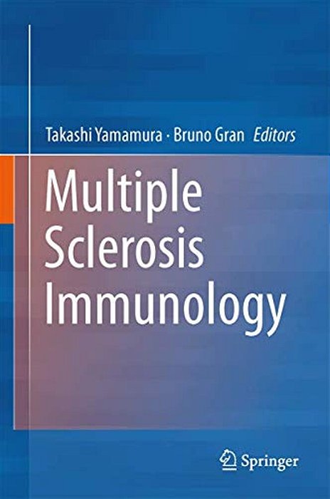 Multiple Sclerosis Immunology: A Foundation For Current And Future Treatments-..