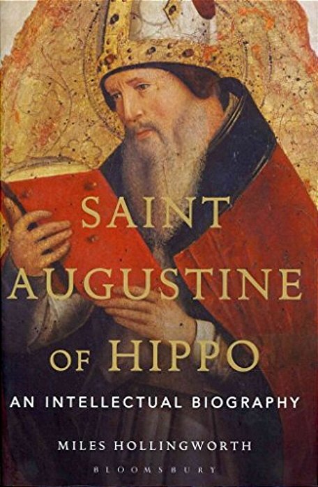 Saint Augustine Of Hippo: An Intellectual Biography-..