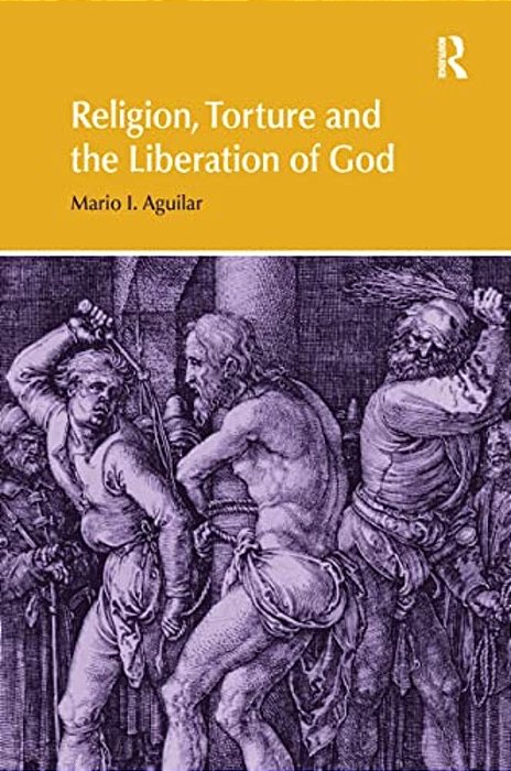 Religion, Torture And The Liberation Of God-..