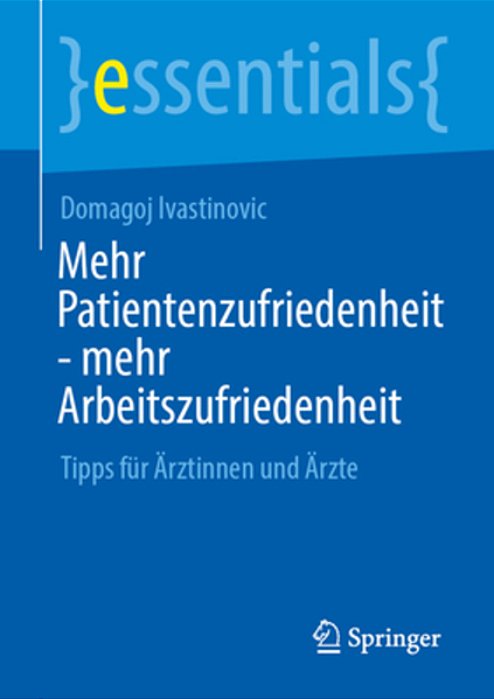 Mehr Patientenzufriedenheit - Mehr Arbeitszufriedenheit: Tipps Für Ärztinnen Und Ärzte-..