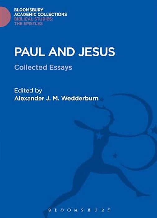 Paul And Jesus: Collected Essays-..