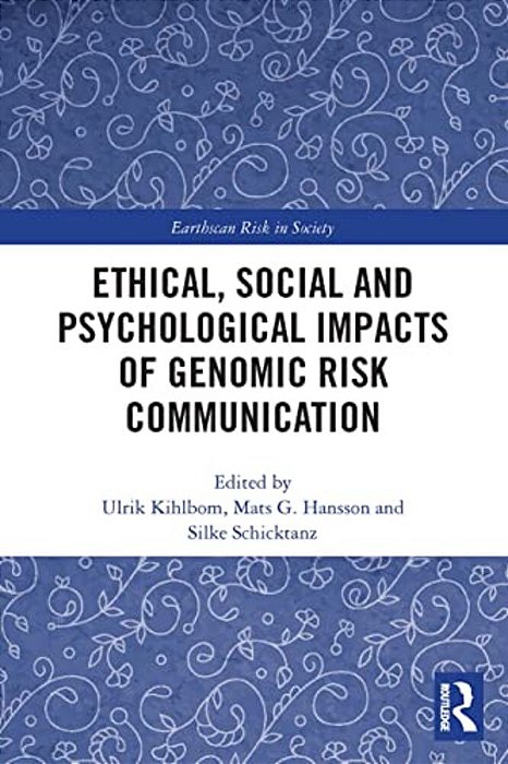 Ethical, Social And Psychological Impacts Of Genomic Risk Communication-..