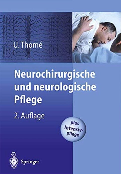 Neurochirurgische Und Neurologische Pflege: Spezielle Pflege Und Intensivpflege-..