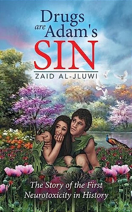 Drugs Are Adam's Sin: The Story Of The First Neurotoxicity In History-..