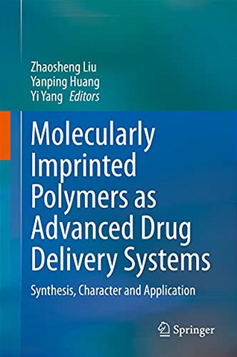 Molecularly Imprinted Polymers As Advanced Drug Delivery Systems: Synthesis, Character And Application-..