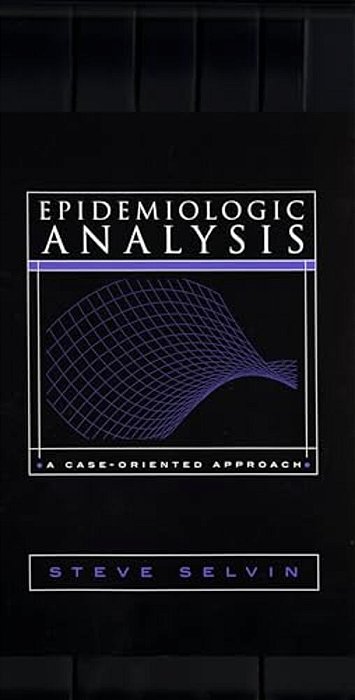Epidemiologic Analysis: A Case-Oriented Approach-..