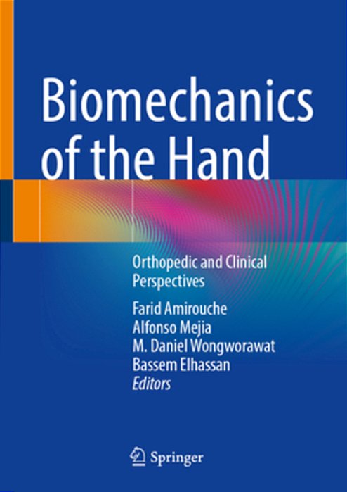 Biomechanics Of The Hand: Orthopedic And Clinical Perspectives-..