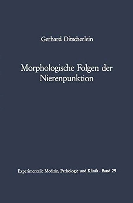 Morphologische Folgen Der Nierenpunktion: Tierexperimentelle Und Humanpathologische Befunde-..