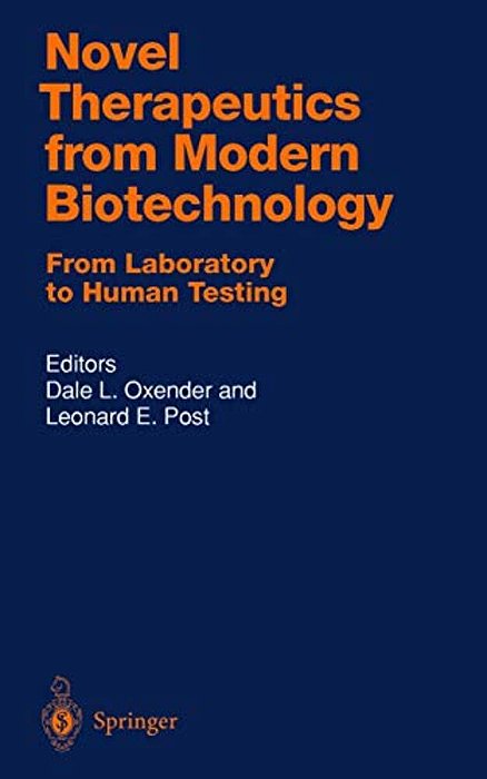 Novel Therapeutics From Modern Biotechnology: From Laboratory To Human Testing-..