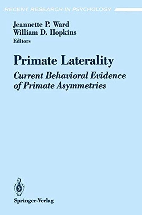 Primate Laterality: Current Behavioral Evidence Of Primate Asymmetries-..