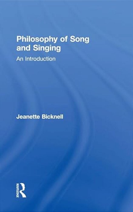 Philosophy Of Song And Singing: An Introduction-..