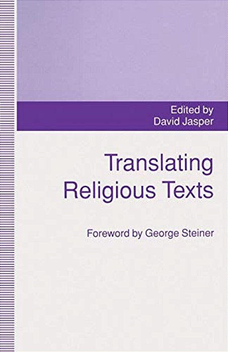 Translating Religious Texts: Translation, Transgression And Interpretation-..