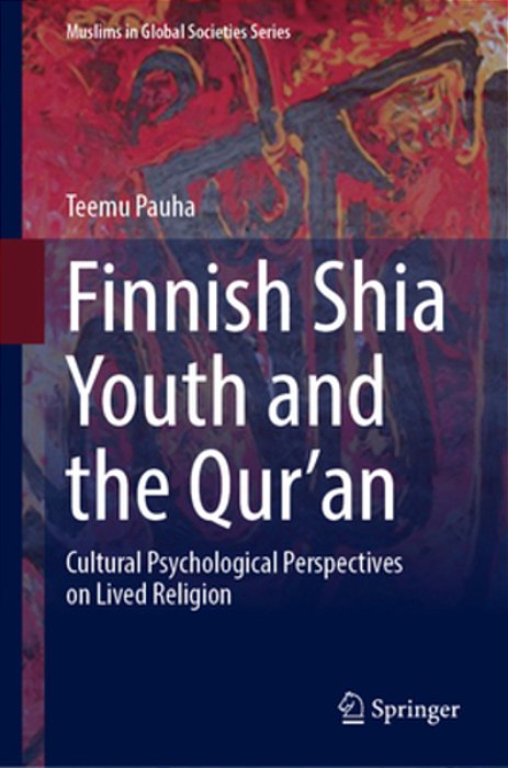 Finnish Shia Youth And The Qur'An: Cultural Psychological Perspectives On Lived Religion-..