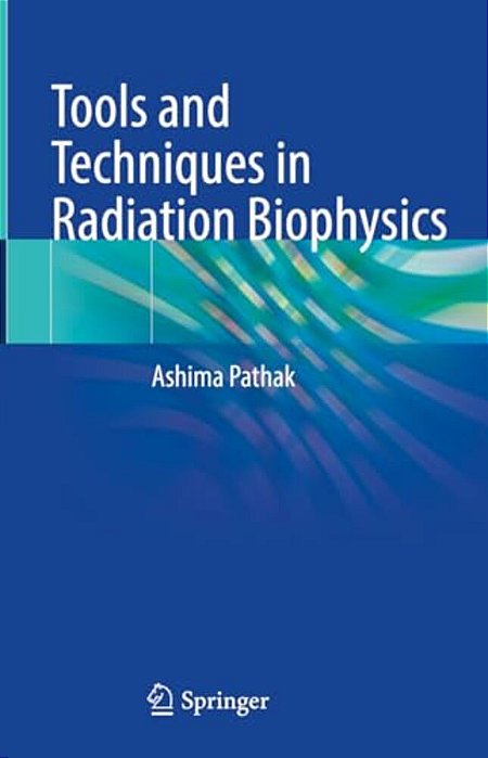 Tools And Techniques In Radiation Biophysics-..