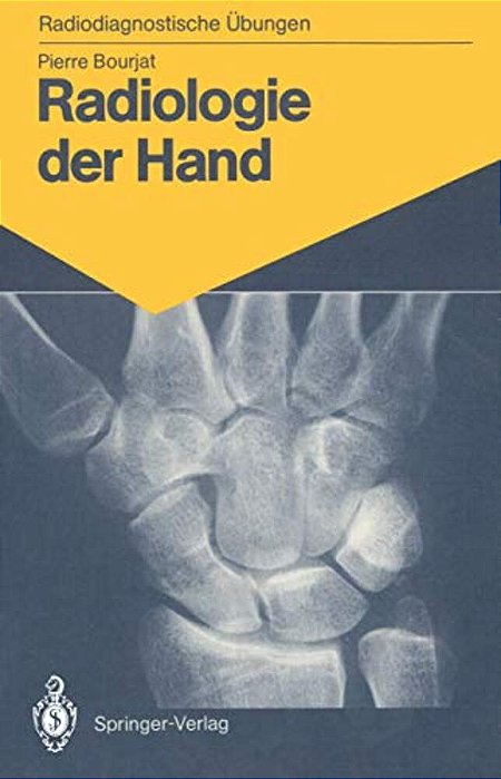 Radiologie Der Hand: 147 Diagnostische Übungen Für Studenten Und Praktische Radiologen-..