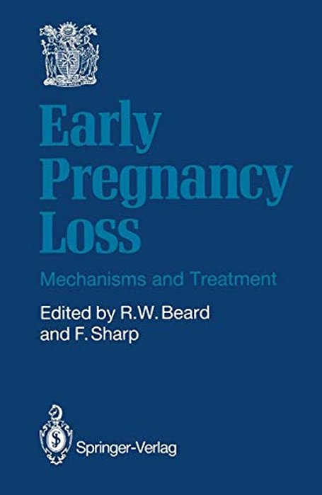 Early Pregnancy Loss: Mechanisms And Treatment-..