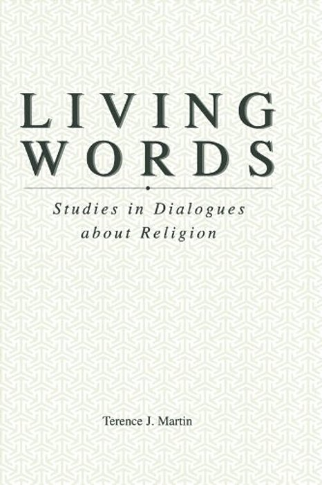 Living Words: Studies In Dialogues About Religion-..