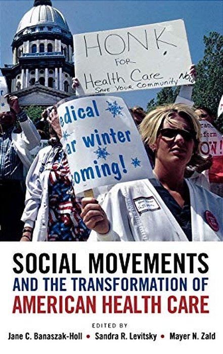 Social Movements And The Transformation Of American Health Csocial Movements And The Transformation Of American Health Care Are-..