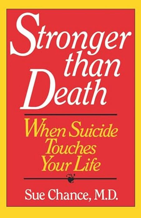 Stronger Than Death: When Suicide Touches Your Life-..