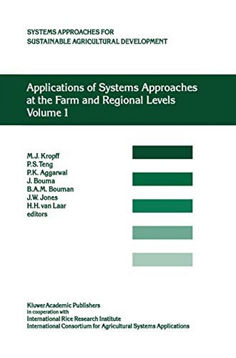Applications Of Systems Approaches At The Farm And Regional Levels: Proceedings Of The Second International Symposium On Systems Approaches For Agricu-..