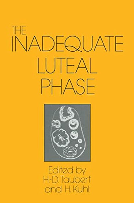 The Inadequate Luteal Phase: Pathophysiology, Diagnostics, Therapy-..