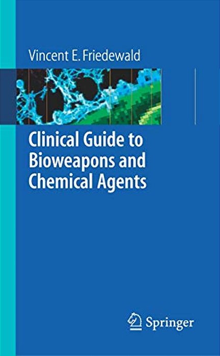 Clinical Guide To Bioweapons And Chemical Agents-..