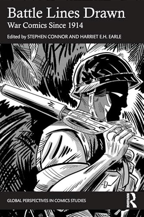 Battle Lines Drawn: War Comics Since 1914-..