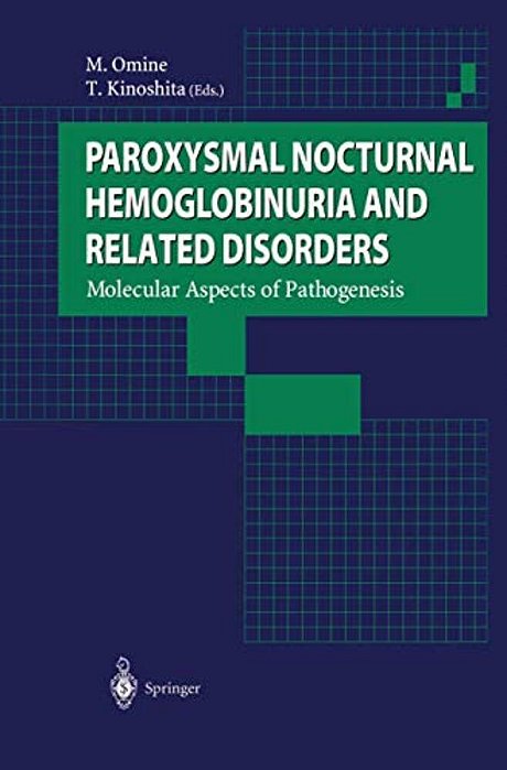 Paroxysmal Nocturnal Hemoglobinuria And Related Disorders: Molecular Aspects Of Pathogenesis-..