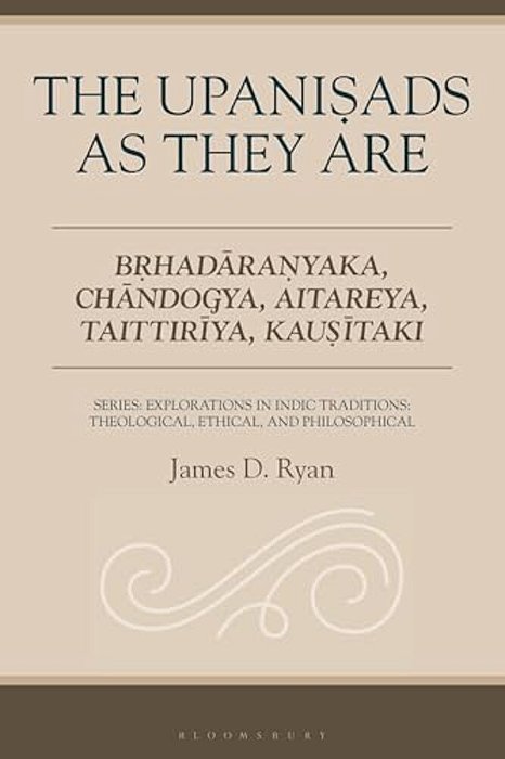 The Upanisads As They Are: Brhadaranyaka, Chandogya, Aitareya, Taittiriya, Kausitaki-..