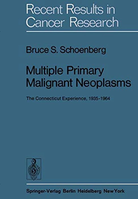 Multiple Primary Malignant Neoplasms: The Connecticut Experience, 1935-1964-..