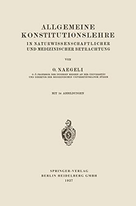 Allgemeine Konstitutionslehre: In Naturwissenschaftlicher Und Medizinischer Betrachtung-..