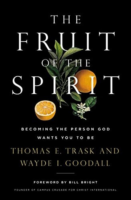 The Fruit Of The Spirit: Becoming The Person God Wants You To Be-..