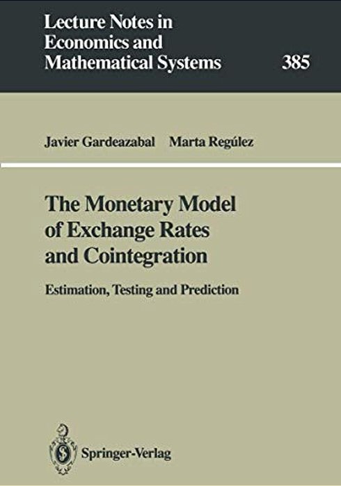 The Monetary Model Of Exchange Rates And Cointegration: Estimation, Testing And Prediction-..