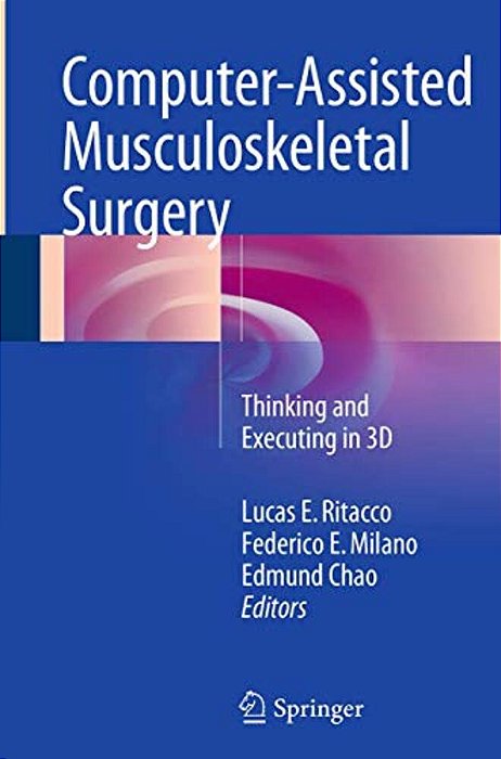 Computer-Assisted Musculoskeletal Surgery: Thinking And Executing In 3D-..