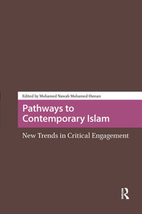 Pathways To Contemporary Islam: New Trends In Critical Engagement-..