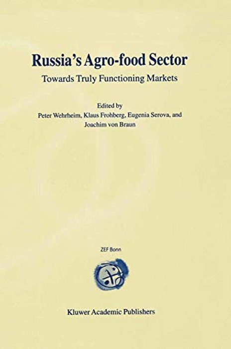 Russia's Agro-Food Sector: Towards Truly Functioning Markets-..