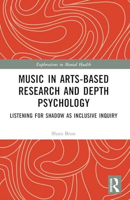 Music In Arts-Based Research And Depth Psychology: Listening For Shadow As Inclusive Inquiry-..