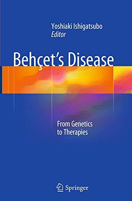 Behçet's Disease: From Genetics To Therapies-..